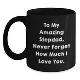 Funny Stepdad Gifts from Men to Stepdads - To My Amazing Stepdad Never Forget How Much I Love You Christmas Unique Gifts for Him Black Coffee Mug - Main